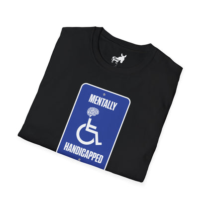 MENTALLY HANDICAPPED T-Shirt