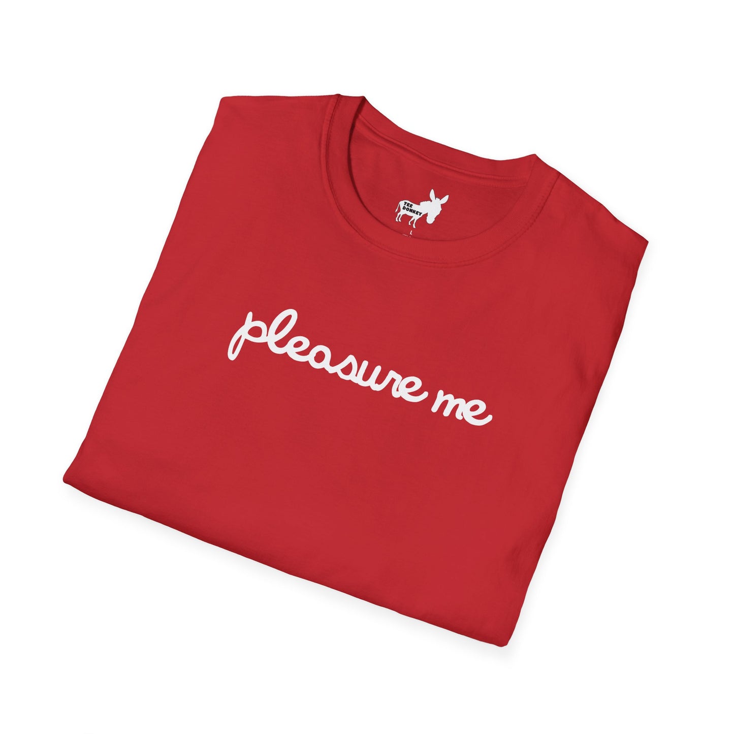 pleasure me T-Shirt