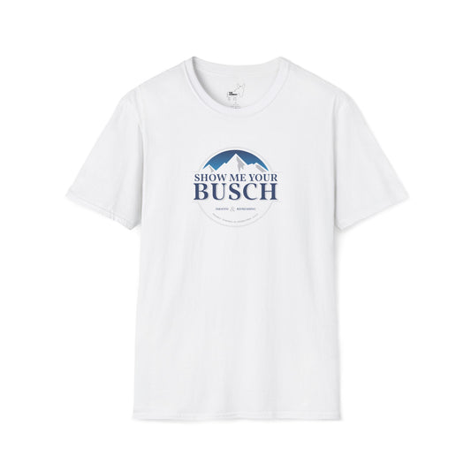 Show Me Your Busch T-Shirt