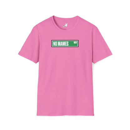 NO MAMES WAY T-Shirt