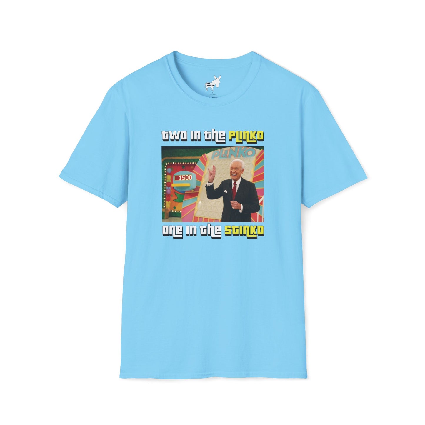 TWO IN THE PLINKO, ONE IN THE STINKO - T-Shirt