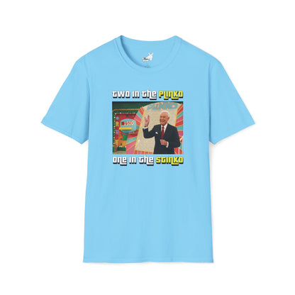 TWO IN THE PLINKO, ONE IN THE STINKO - T-Shirt