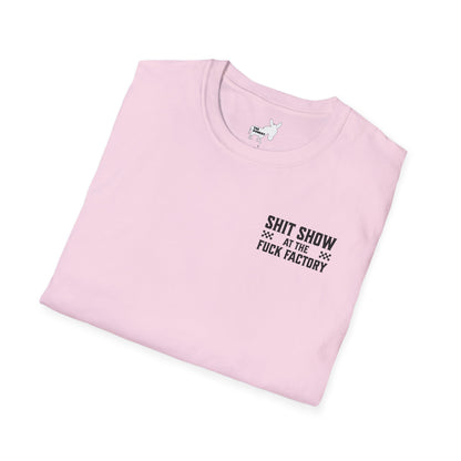 SHIT SHOW AT THE FUCK FACTORY T-Shirt