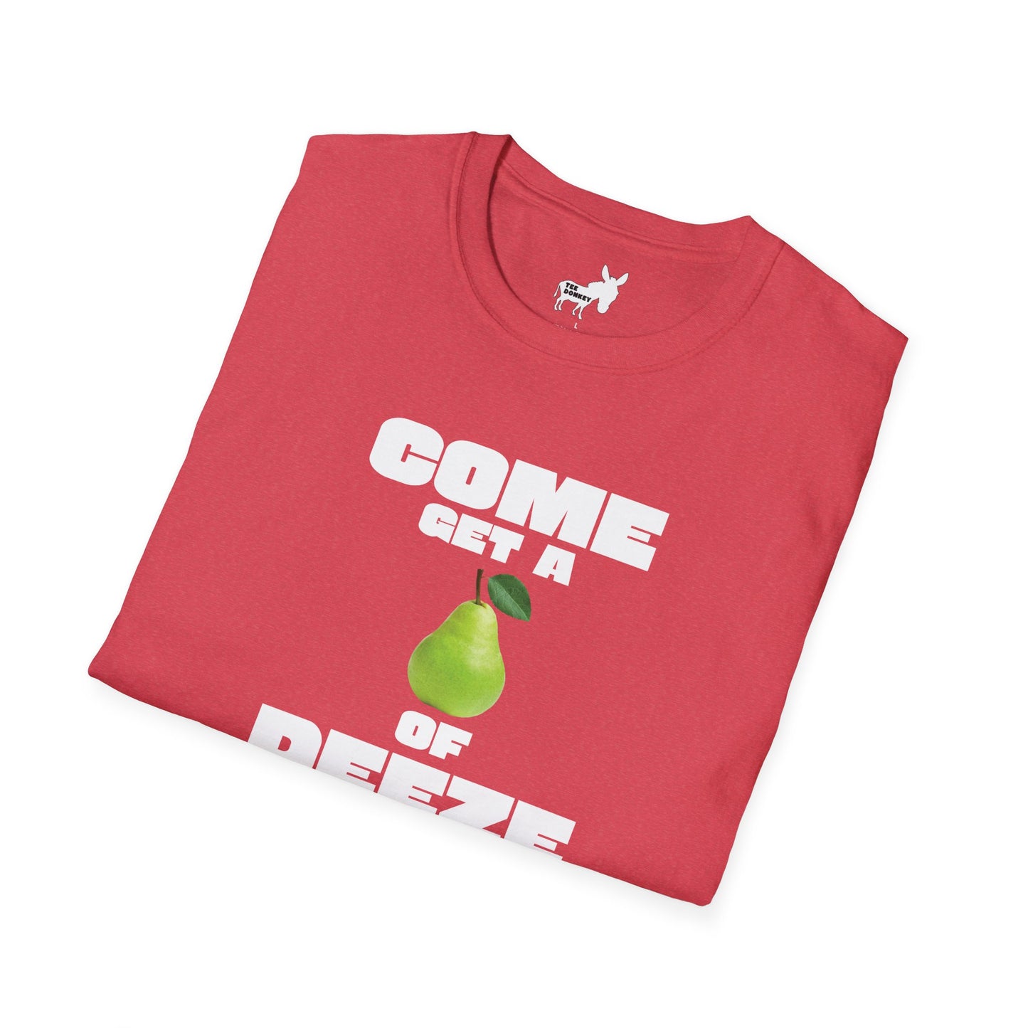COME GET A PEAR OF DEEZE NUTS T-Shirt