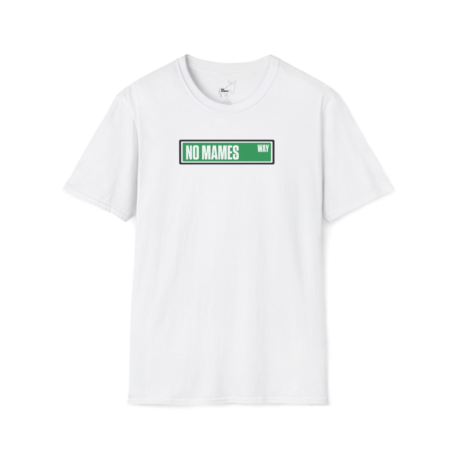 NO MAMES WAY T-Shirt