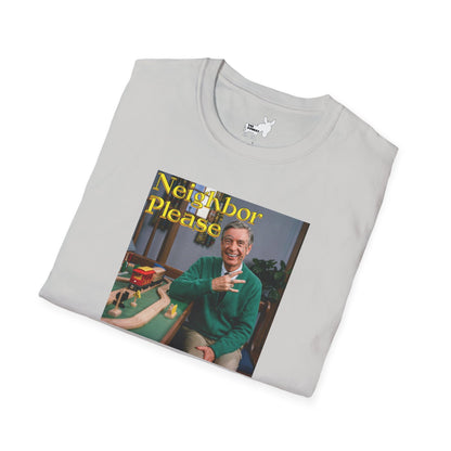 NEIGHBOR PLEASE T-Shirt