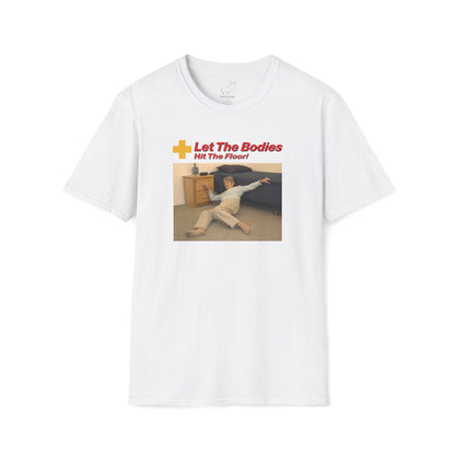 LET THE BODIES HIT THE FLOOR T-Shirt