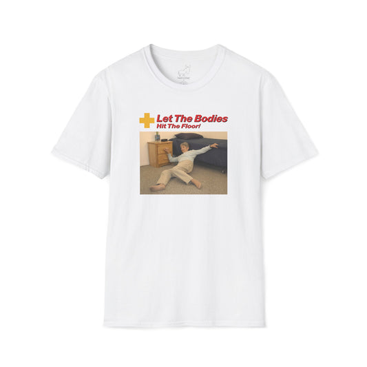LET THE BODIES HIT THE FLOOR T-Shirt