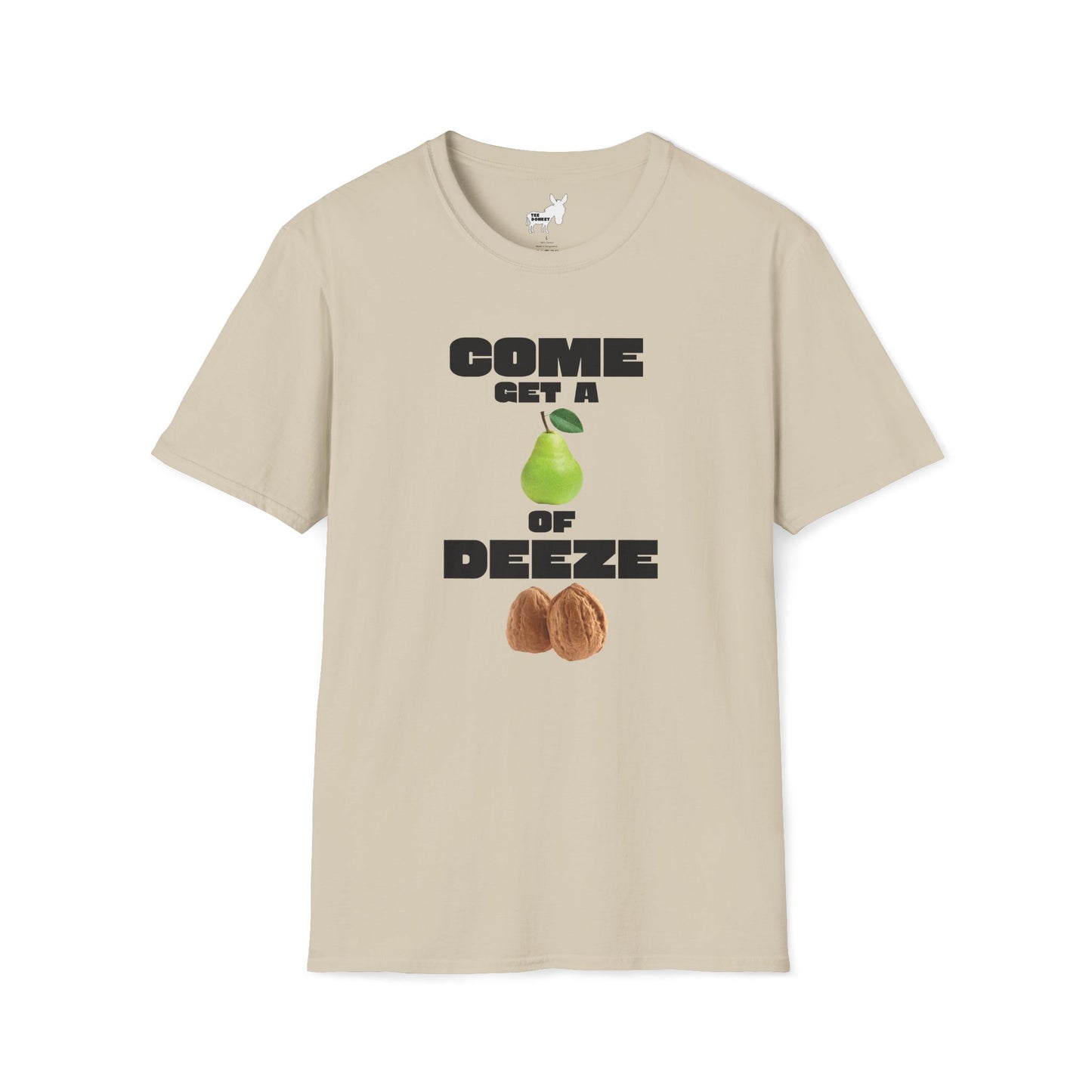 COME GET A PEAR OF DEEZE NUTS T-Shirt