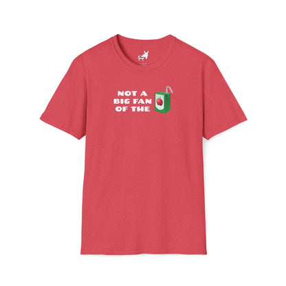 NOT A BIG FAN OF THE JUICE T-Shirt