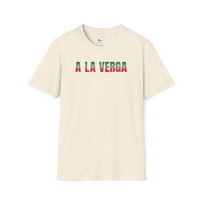 A LA VERGA T-Shirt