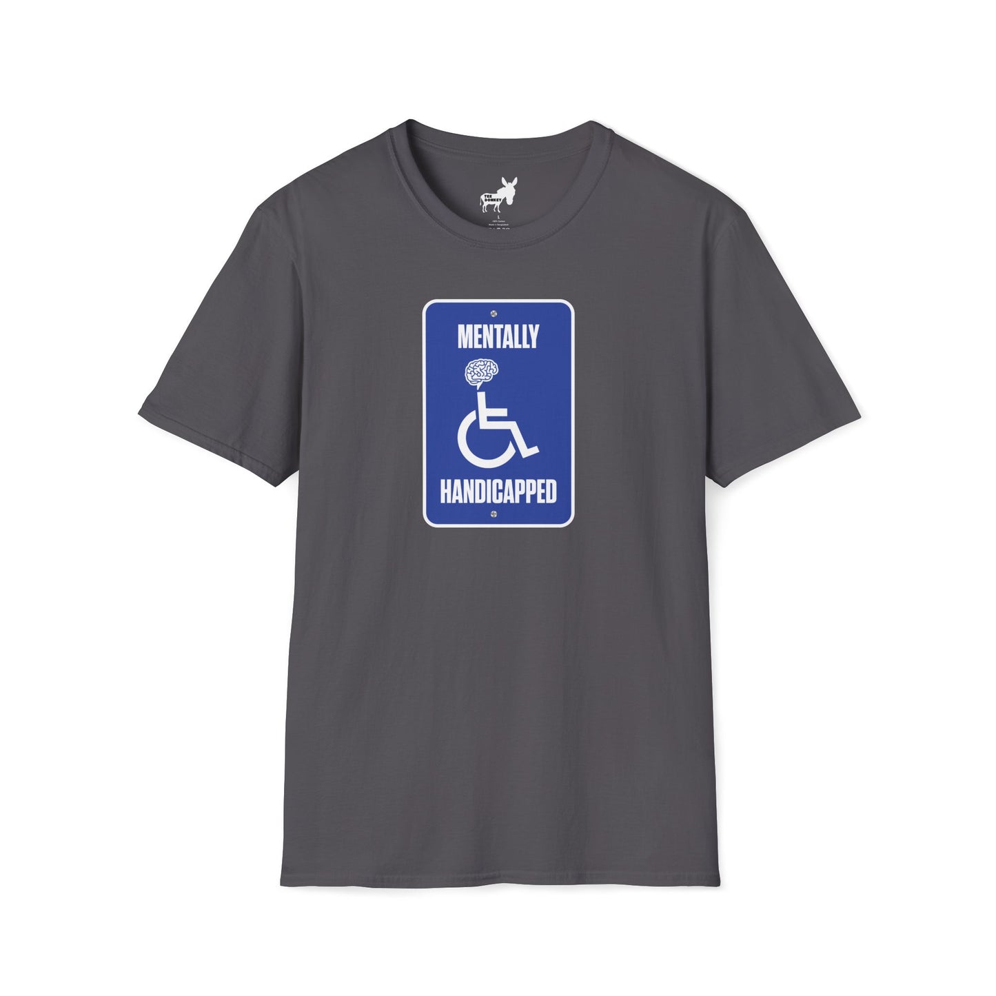 MENTALLY HANDICAPPED T-Shirt