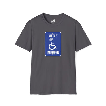 MENTALLY HANDICAPPED T-Shirt