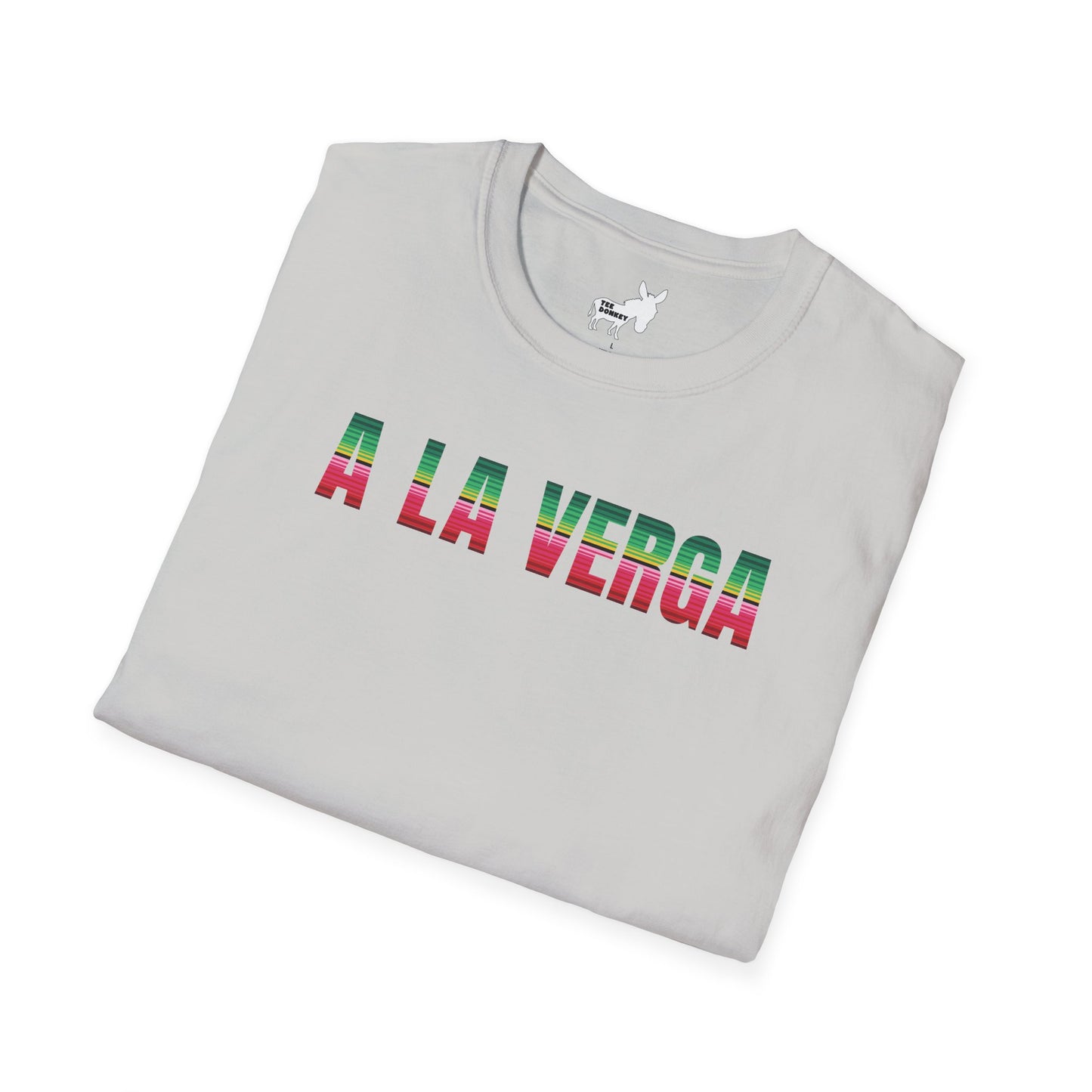 A LA VERGA T-Shirt