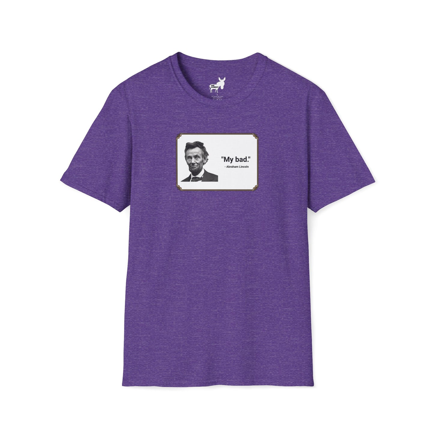 "My bad." Abraham Lincoln T-Shirt