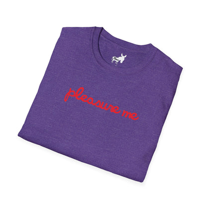 pleasure me T-Shirt