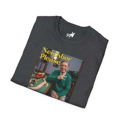 NEIGHBOR PLEASE T-Shirt