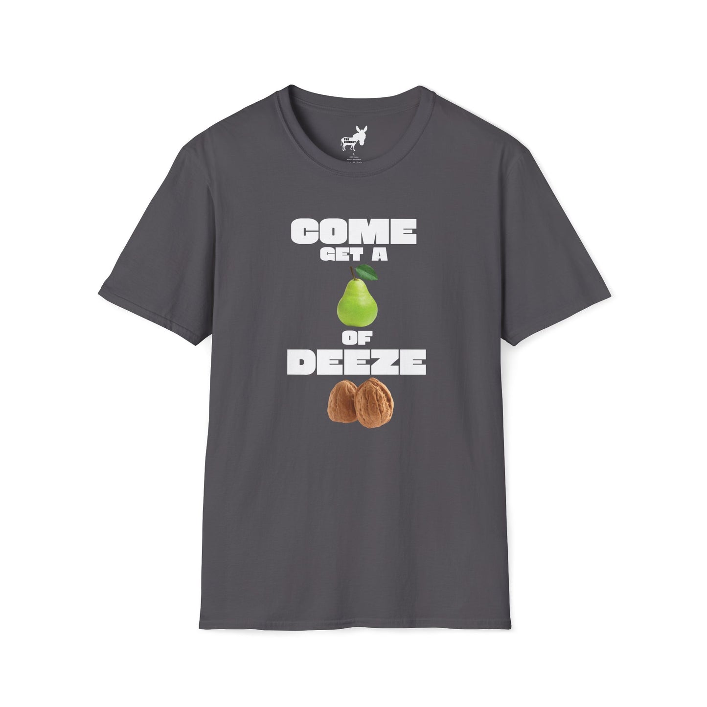 COME GET A PEAR OF DEEZE NUTS T-Shirt
