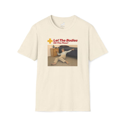 LET THE BODIES HIT THE FLOOR T-Shirt