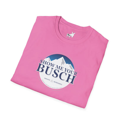 Show Me Your Busch T-Shirt