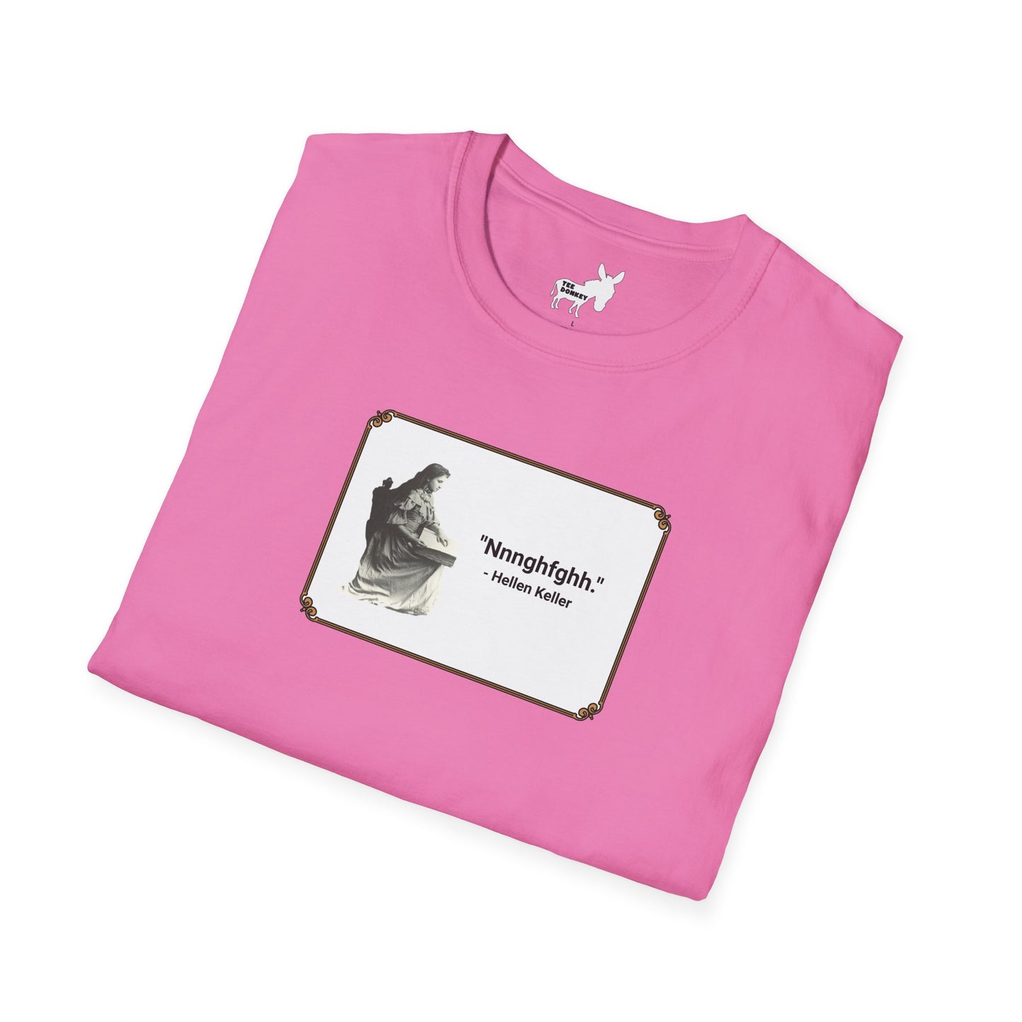 "Nnnghfghh" - Helen Keller T-Shirt