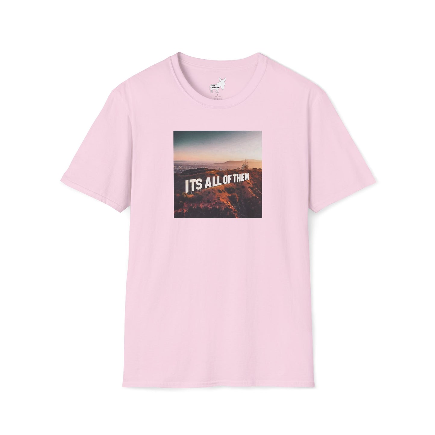 IT'S ALL OF THEM - HOLLYWOOD SIGN - T-Shirt