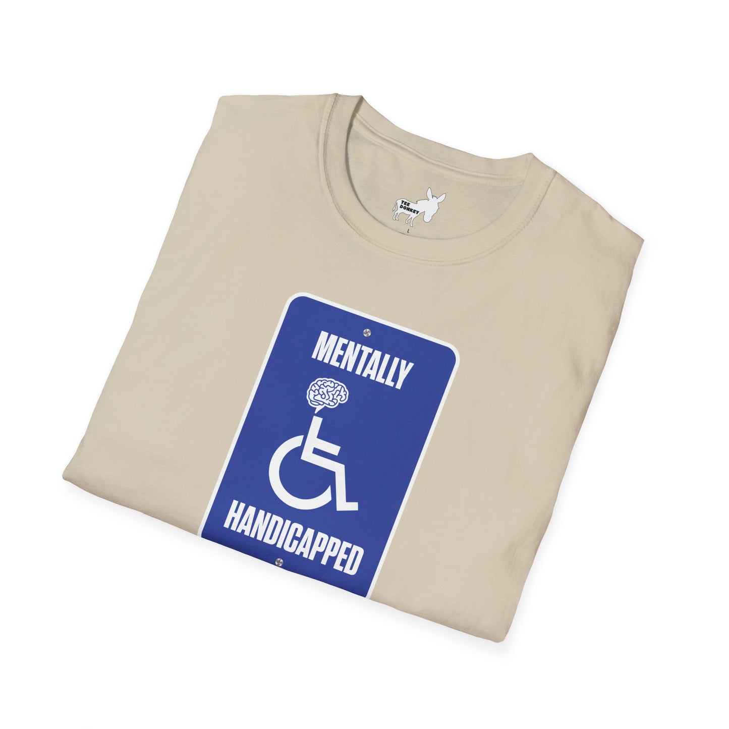 MENTALLY HANDICAPPED T-Shirt