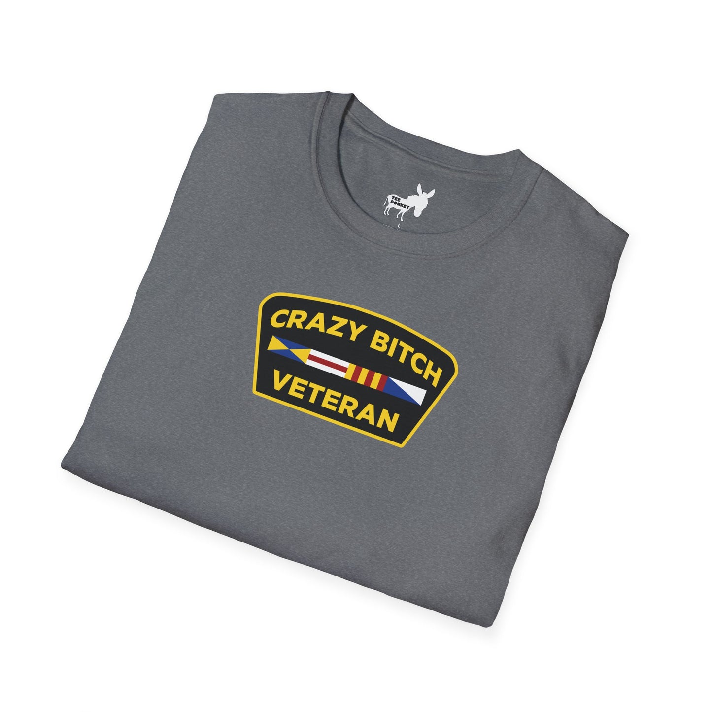 CRAZY BITCH VETERAN T-Shirt