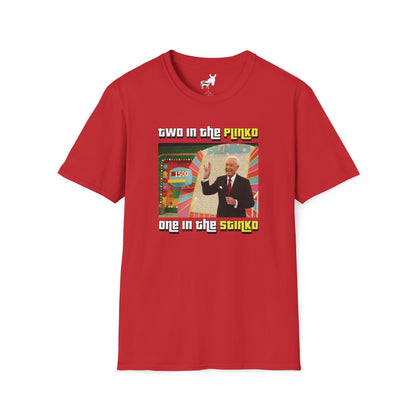 TWO IN THE PLINKO, ONE IN THE STINKO - T-Shirt