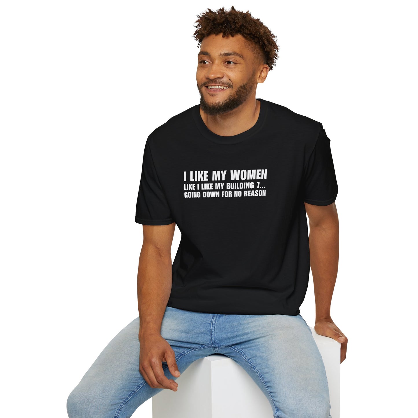 I LIKE MY WOMEN LIKE BUILDING 7 - T-Shirt