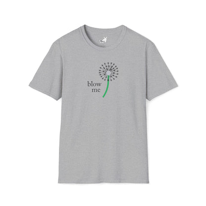 BLOW ME - DANDELINE T-Shirt