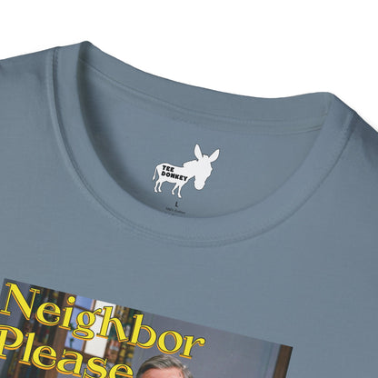 NEIGHBOR PLEASE T-Shirt