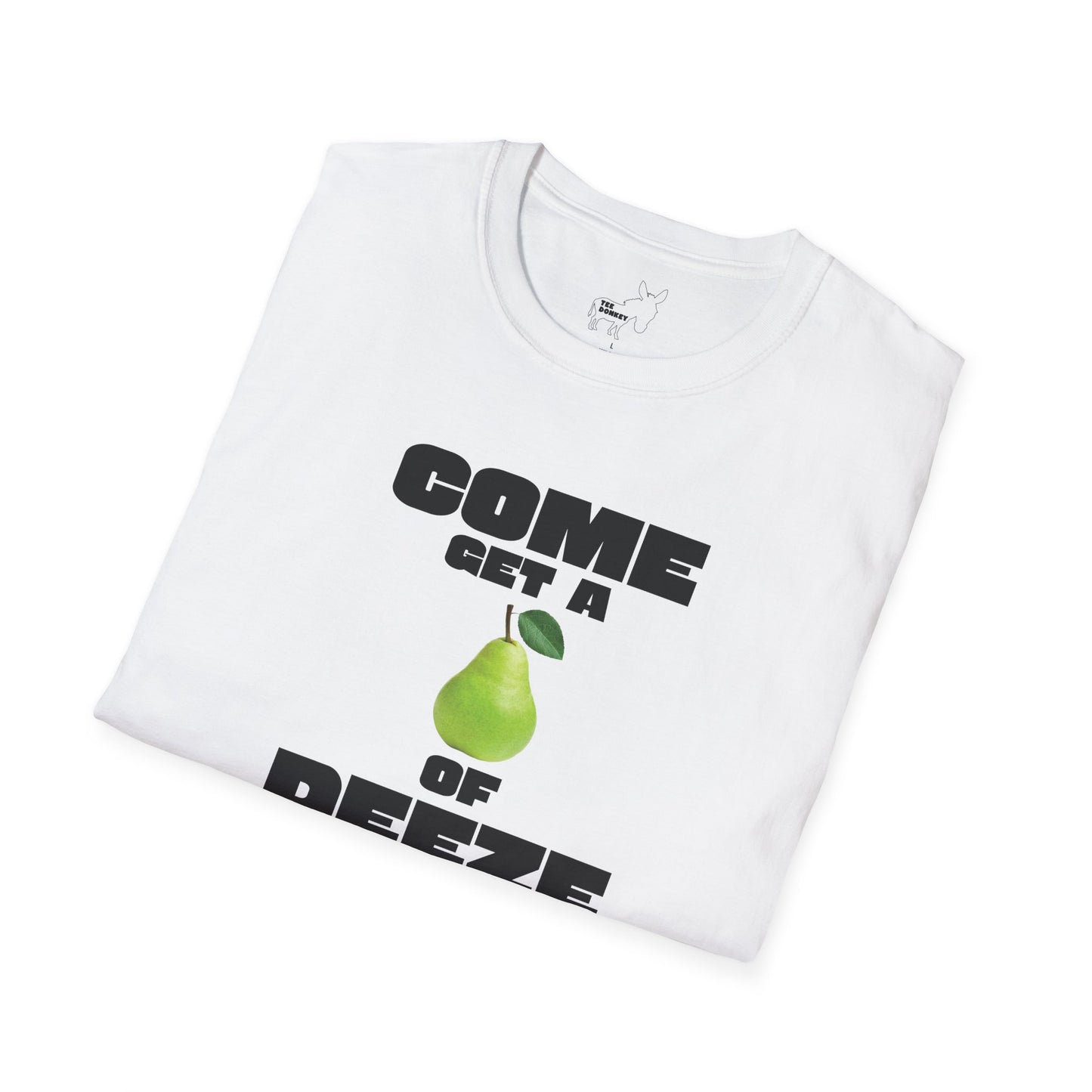 COME GET A PEAR OF DEEZE NUTS T-Shirt