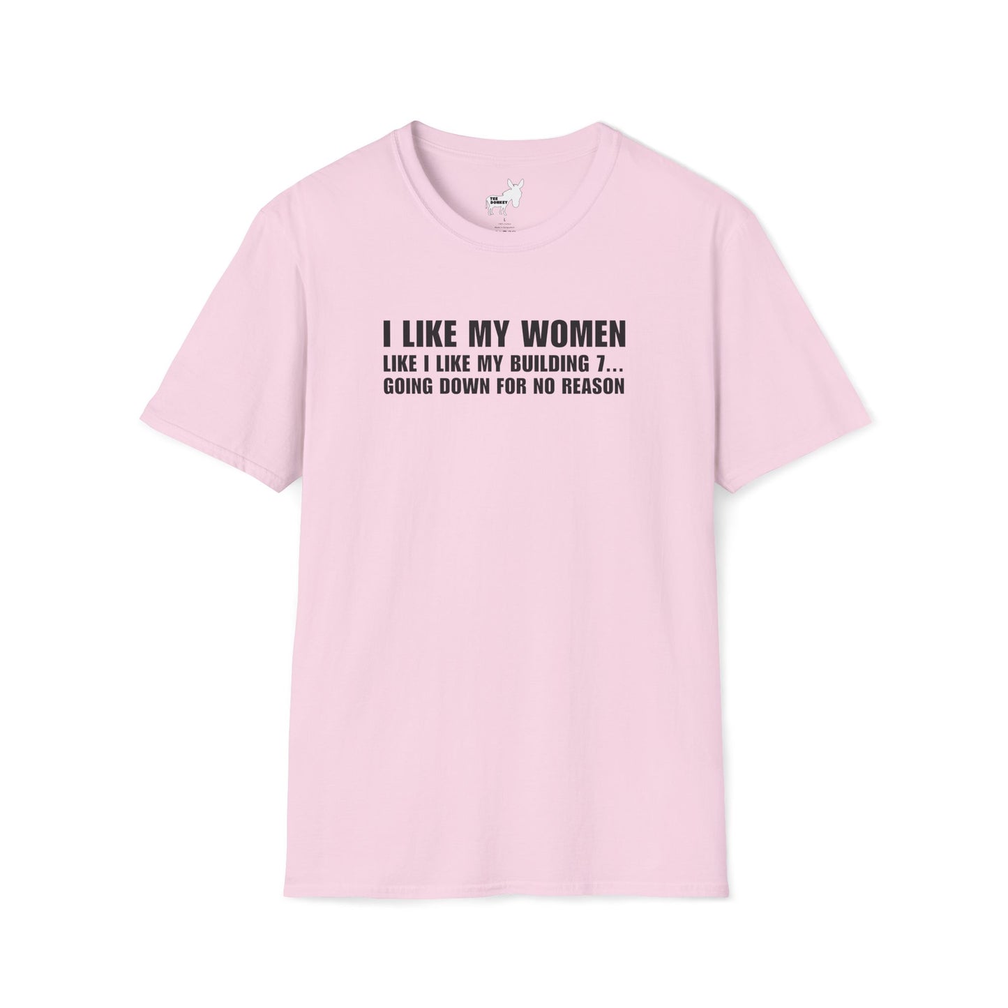 I LIKE MY WOMEN LIKE BUILDING 7 - T-Shirt