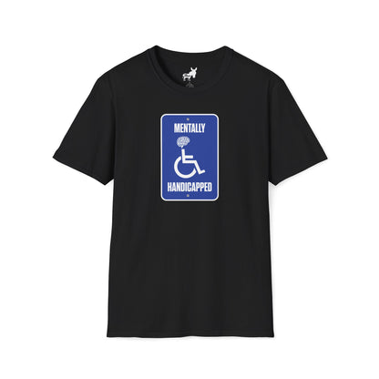 MENTALLY HANDICAPPED T-Shirt