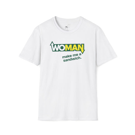 WOMAN MAKE ME A SANDWICH T-Shirt