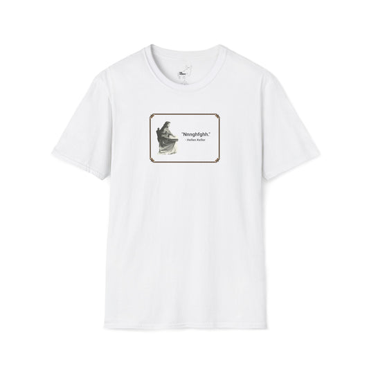 "Nnnghfghh" - Helen Keller T-Shirt