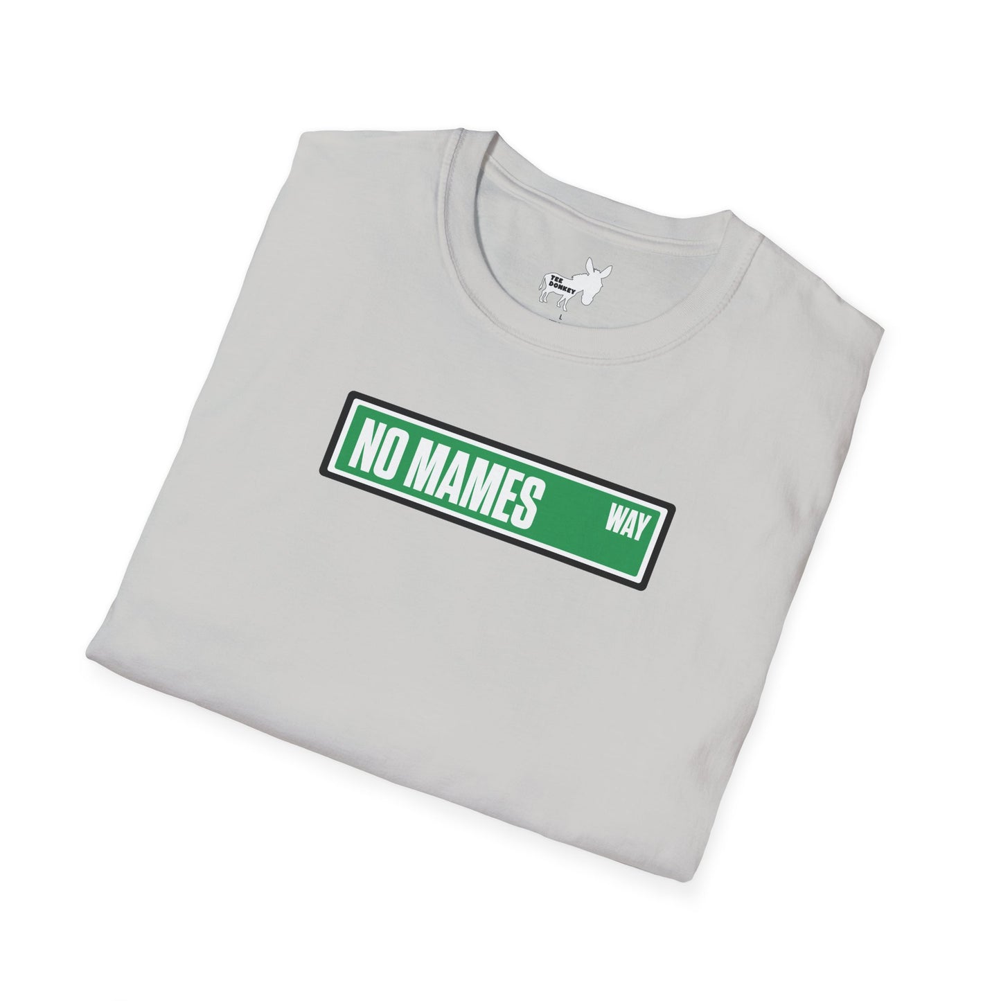 NO MAMES WAY T-Shirt