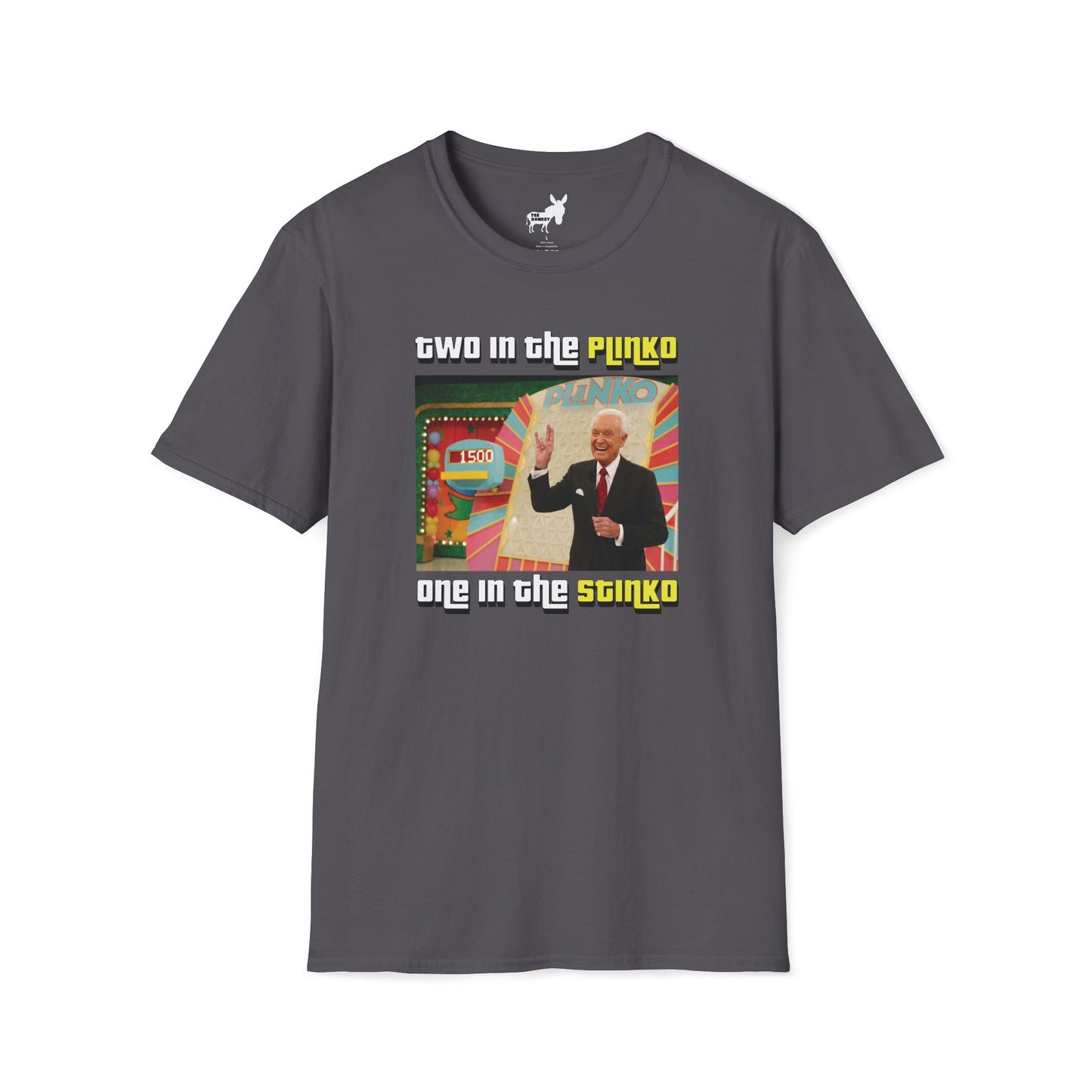 TWO IN THE PLINKO, ONE IN THE STINKO - T-Shirt