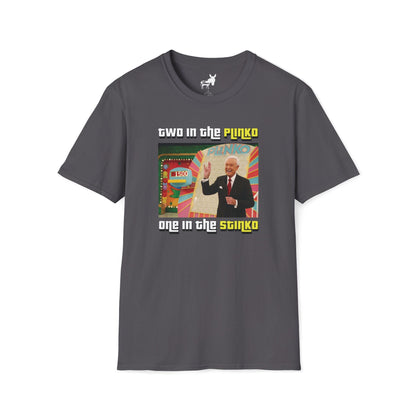 TWO IN THE PLINKO, ONE IN THE STINKO - T-Shirt