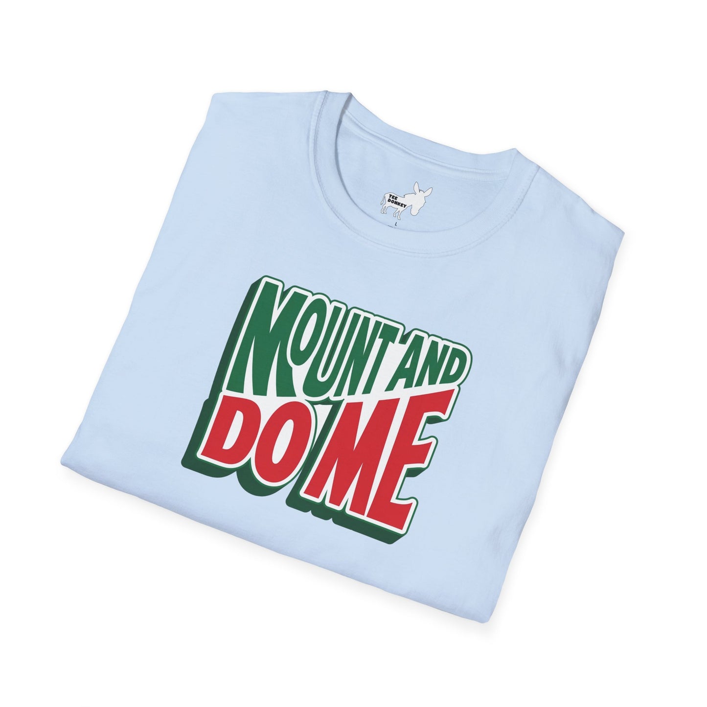 MOUNT AND DO ME - T-Shirt