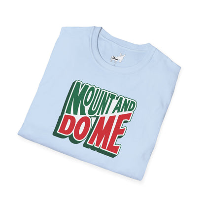 MOUNT AND DO ME - T-Shirt