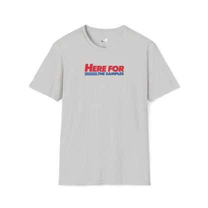HERE FOR THE SAMPLES T-Shirt