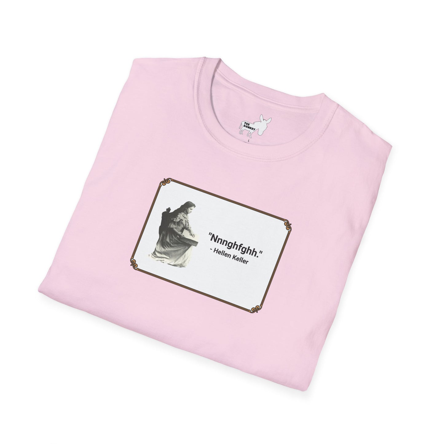 "Nnnghfghh" - Helen Keller T-Shirt