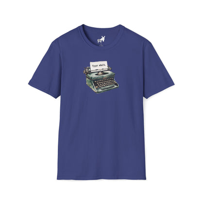Type shit. T-Shirt