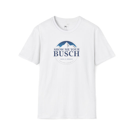 Show Me Your Busch T-Shirt