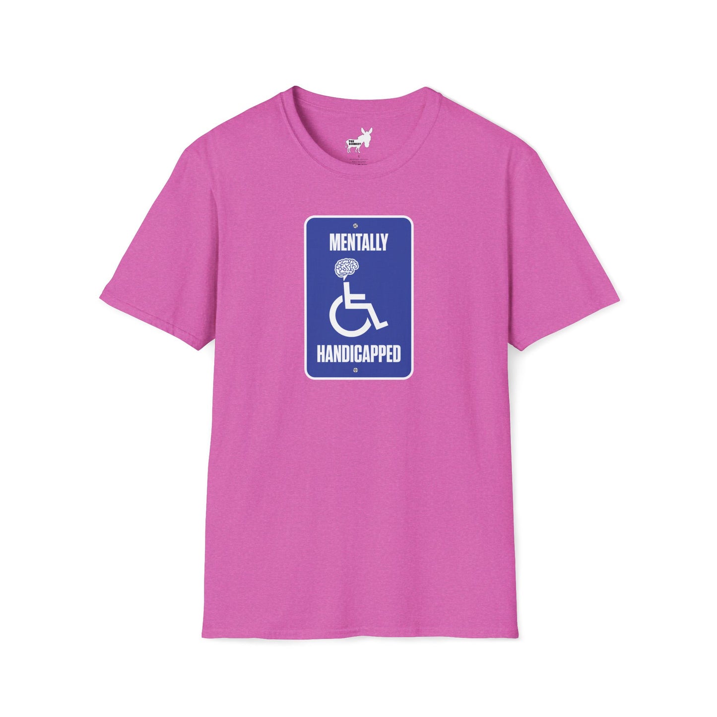 MENTALLY HANDICAPPED T-Shirt