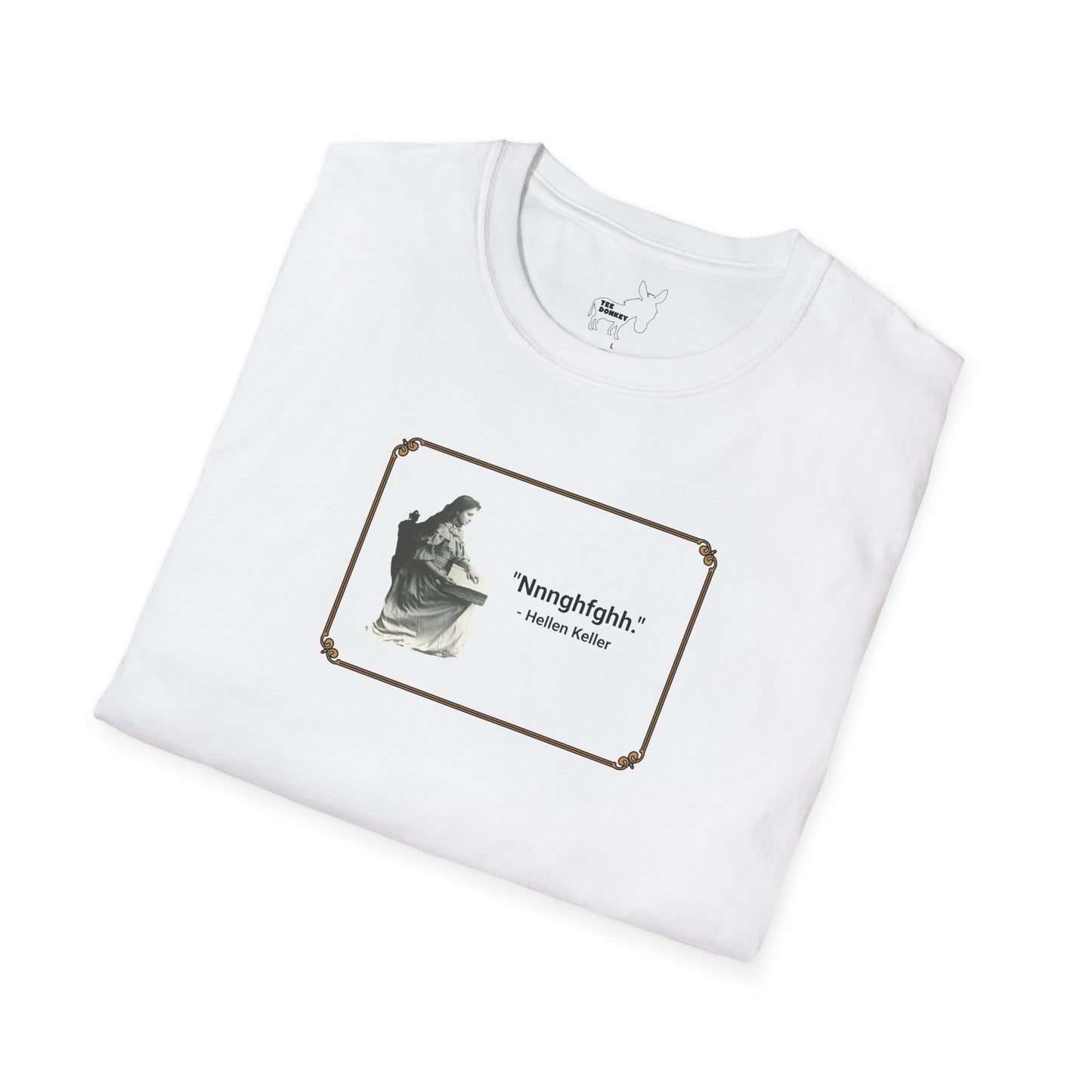 "Nnnghfghh" - Helen Keller T-Shirt