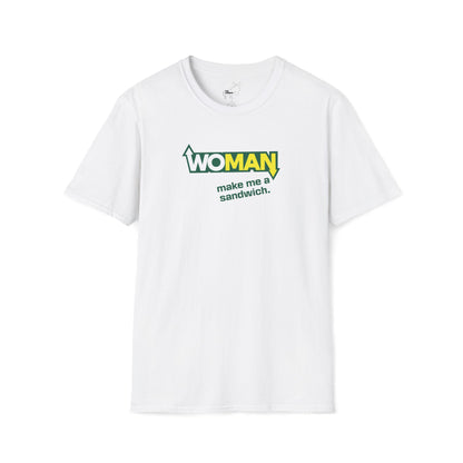 WOMAN MAKE ME A SANDWICH T-Shirt
