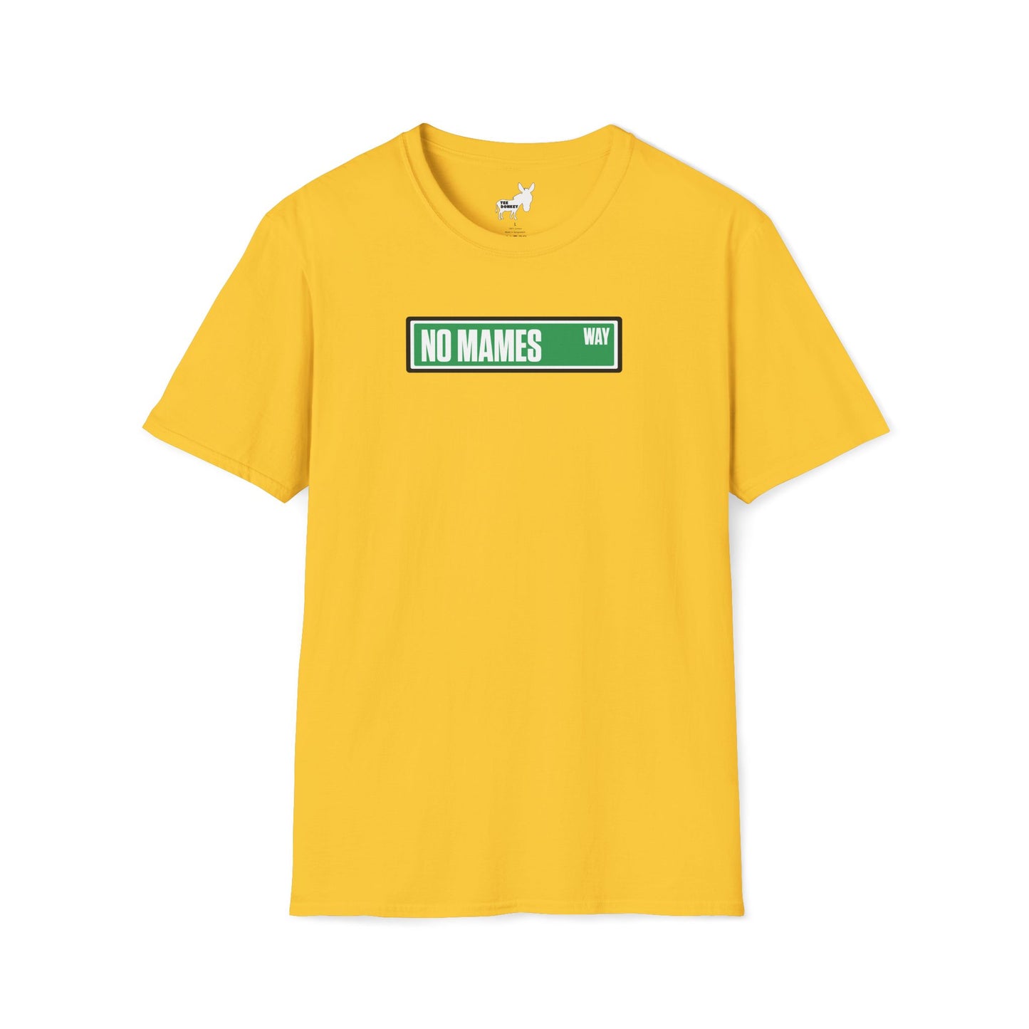 NO MAMES WAY T-Shirt